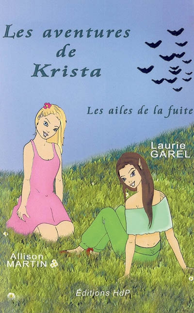 Les aventures de Krista. Vol. 1. Les ailes de la fuite