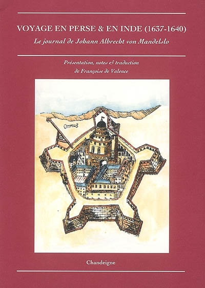 Voyage en Perse & en Inde de Johann Albrecht von Mandelslo (1637-1640)