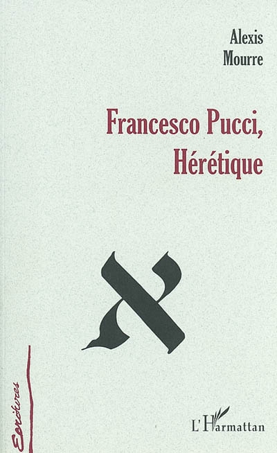 Francesco Pucci, hérétique : vie de l'hérétique Francesco Pucci, racontée par lui-même