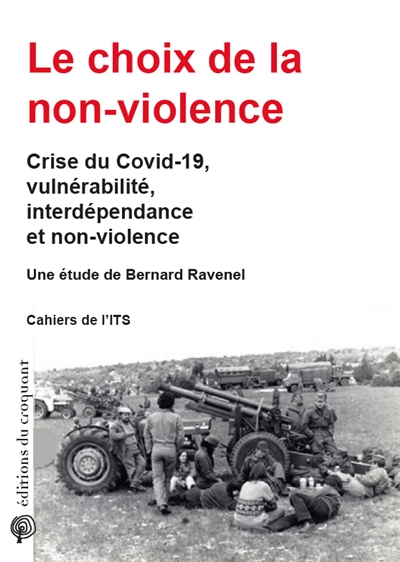 Le choix de la non-violence : crise du Covid-19, vulnérabilité, interdépendance et non-violence : cahiers de l'ITC