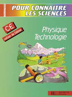 Physique, technologie : CE, cahier de l'élève