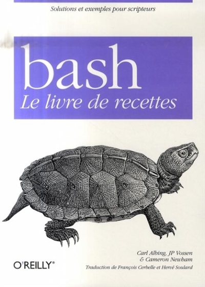 Bash : le livre de recettes : solutions et exemples pour scripteurs
