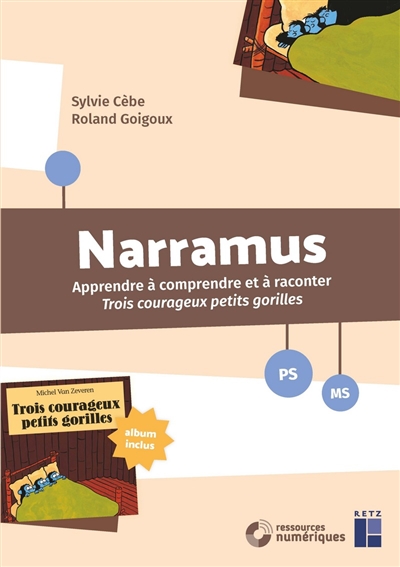 Narramus : Trois courageux petits gorilles Ps-ms (+ Cd-rom + Album)