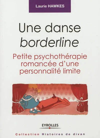 Une danse borderline : petite psychothérapie romancée d'une personnalité limite