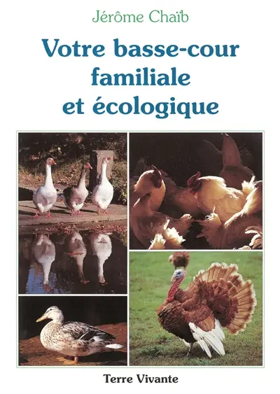 Votre basse-cour familiale et écologique