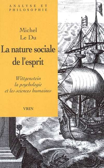 La nature sociale de l'esprit : Wittgenstein, la psychologie et les sciences humaines