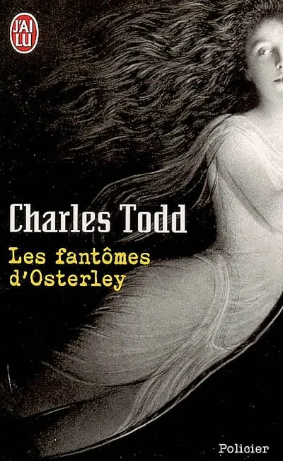 Une enquête de l'inspecteur Ian Rutledge. Les fantômes d'Osterley
