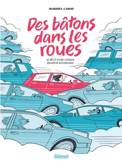 Des bâtons dans les roues : le récit d'une longue relation automobile