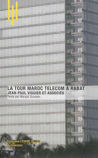 La tour Maroc Télécom à Rabat : Jean-Paul Viguier et associés