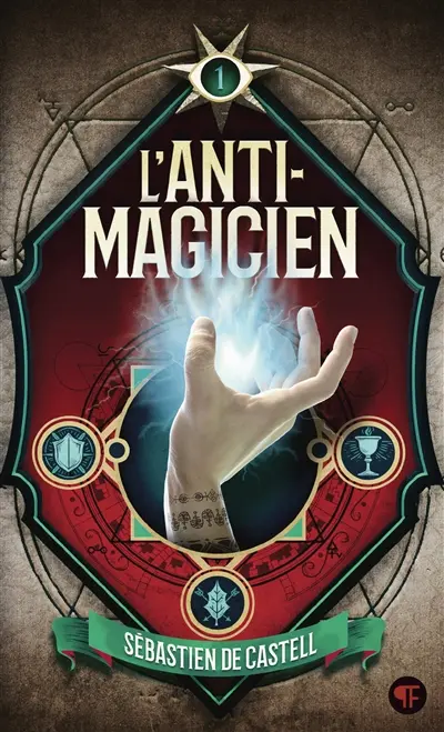 L'anti-magicien. Vol. 1