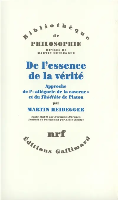 De l'essence de la vérité : approche de l'allégorie de la caverne et du Théétète de Platon