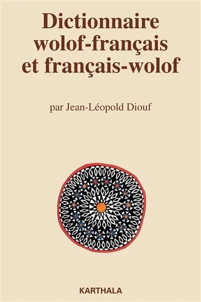 Dictionnaire wolof-français et français-wolof Dictionnaire wolof-français et français-wolof