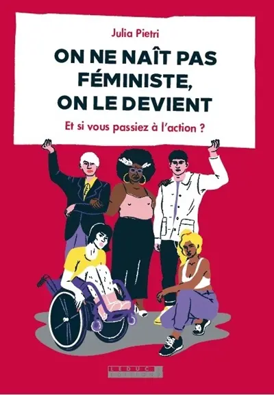 On ne naît pas féministe, on le devient : et si vous passiez à l'action ?
