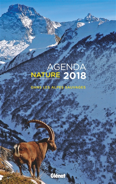 Agenda nature 2018 : dans les Alpes sauvages
