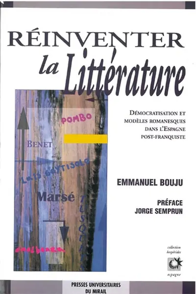 Réinventer la littérature : démocratisation et modèles romanesques dans l'Espagne post-franquiste