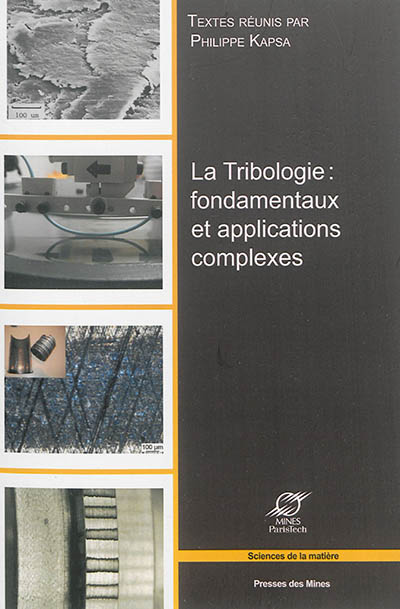 La tribologie : fondamentaux et applications complexes : actes des 25es Journées internationales francophones de tribologie, Ecully, 29-31 mai 2013