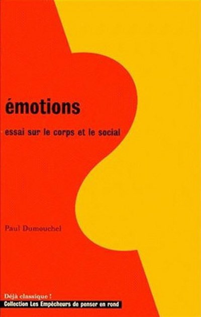 Emotions : essai sur le corps et le social