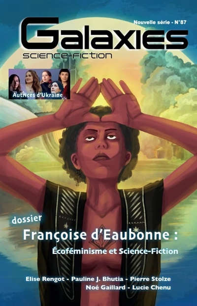 Galaxies : science-fiction, n° 87. Françoise d'Eaubonne : écoféminisme et science-fiction