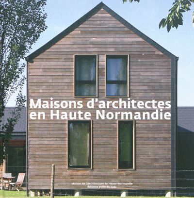 Maisons d'architectes en Haute-Normandie : exposition, Rouen, Maison de l'architecture de Haute-Normandie, du 2/3/2012