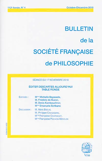 Bulletin de la Société française de philosophie, n° 4 (2018). Editer Descartes aujourd'hui : table ronde