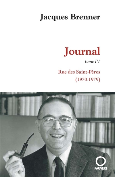 Journal. Vol. 4. Rue des Saints-Pères (1970-1979)