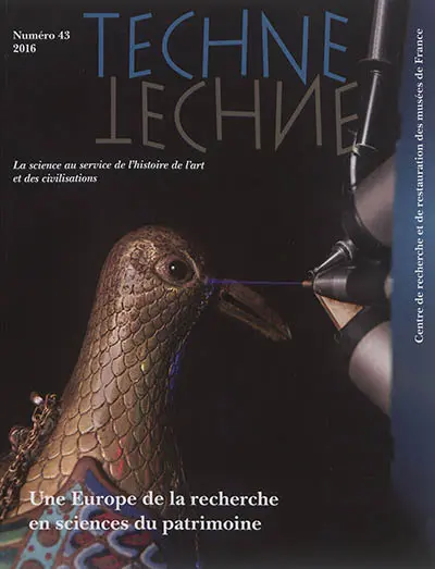 Techné, n° 43. Une Europe de la recherche en sciences du patrimoine