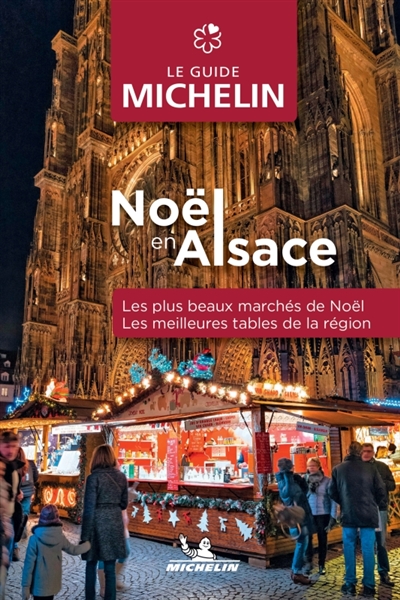 Noël en Alsace : les plus beaux marchés de Noël & les meilleures tables de la région