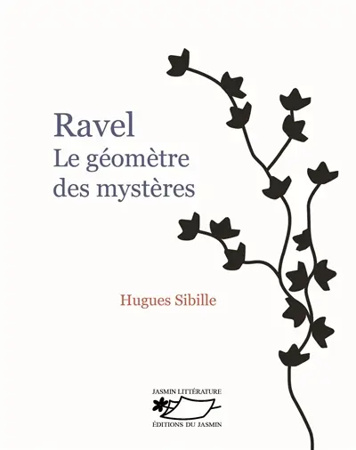 Ravel : le géomètre des mystères