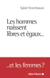 Les hommes naissent libres et égaux... : ... et les femmes ?