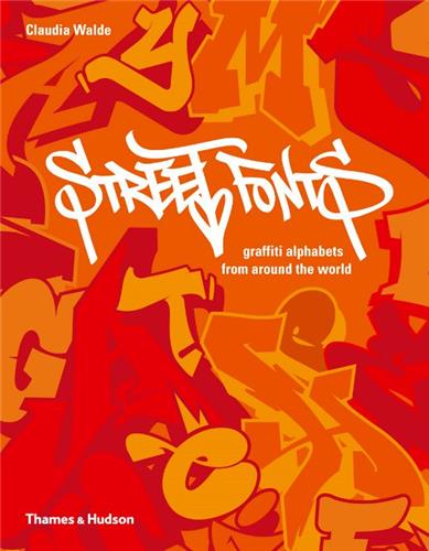 Street Fonts : Graffiti Alphabets from Around the World (Hardback)