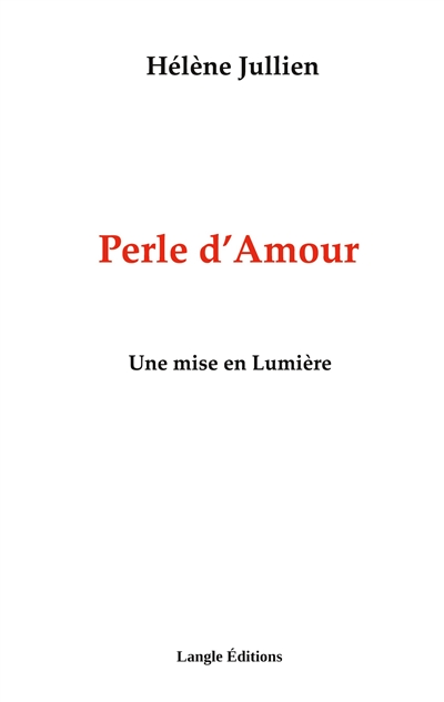 Perle d'Amour : Une mise en Lumière