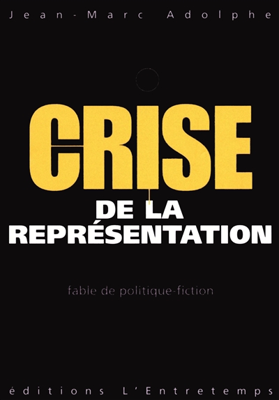 crise de la représentation : fable de politique-fiction