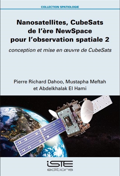 Nanosatellites, CubeSats de l'ère NewSpace pour l'observation spatiale. Vol. 2. Conception et mise en oeuvre de CubeSats