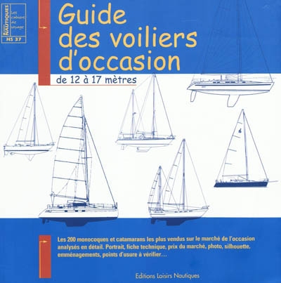 Loisirs nautiques, hors-série, n° 37. Guide des voiliers d'occasion, de 12 à 17 mètres