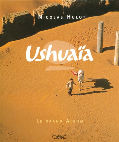 Ushuaïa : le grand album