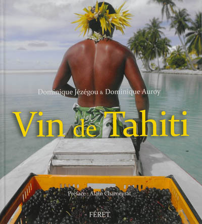 Vin de Tahiti : jusqu'au bout du rêve