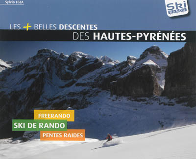 Les plus belles descentes de Hautes-Pyrénées : freerando, ski de rando, pentes raides