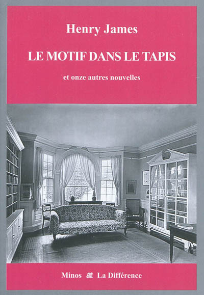 Intégrale des nouvelles en 12 volumes. Vol. 6. Le motif dans le tapis : et onze autres nouvelles : la vie littéraire
