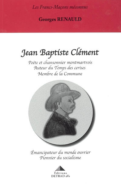 Jean Baptiste Clément, Poète et chansonnier montmartrois