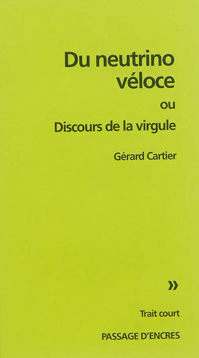 Du neutrino veloce ou Discours de la virgule