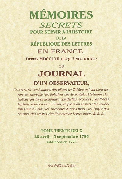 Mémoires secrets ou Journal d'un observateur. Vol. 32. 28 avril-5 septembre 1786 : additions de 1775