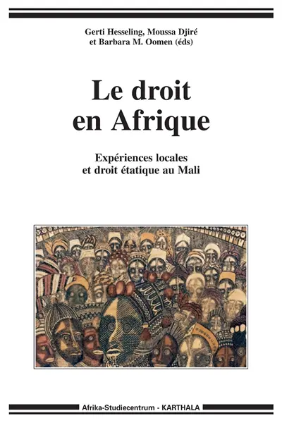 Le droit en Afrique : expériences locales au Mali et droit étatique