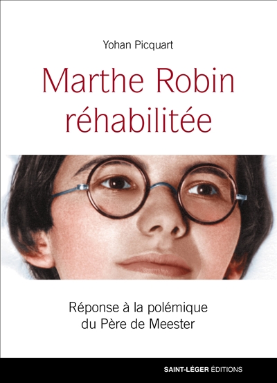 Marthe Robin réhabilitée : réponse à la polémique du père De Meester - Yohan Picquart