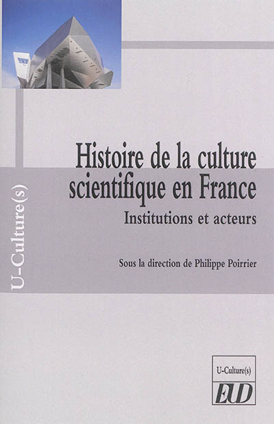 Histoire de la culture scientifique en France : institutions et acteurs