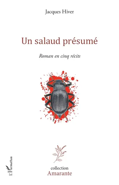 Un salaud présumé : roman en cinq récits