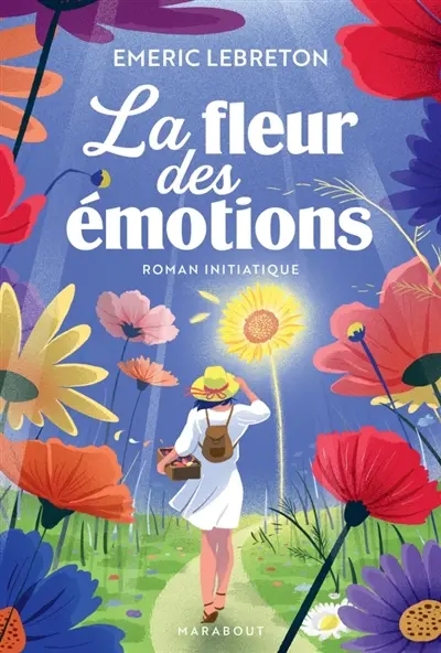 La fleur des émotions : un roman initiatique pour apprivoiser ses émotions