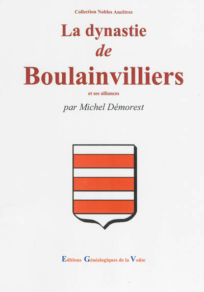 La dynastie de Boulainvilliers : et ses alliances