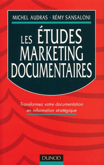 Les études marketing documentaires : transformez votre documentation en information stratégique