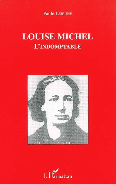 Louise Michel : l'indomptable