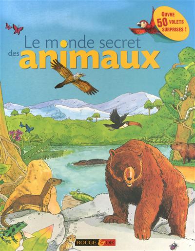 Le monde secret des animaux